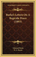 Burke's Letters on a Regicide Peace (1893)