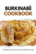 Burkinab Cookbook: Traditional Recipes from Burkina Faso