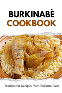 Burkinab? Cookbook: Traditional Recipes from Burkina Faso