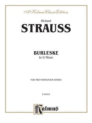 Burleske in D Minor - Strauss, Richard (Composer)