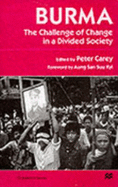 Burma: The Challenge of Change in a Divided Society - Carey, P B R