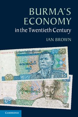 Burma's Economy in the Twentieth Century - Brown, Ian