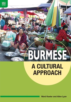 Burmese: A Cultural Approach - Keeler, Ward, and Lyan, Allen