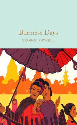 Burmese Days - Orwell, George, and Eimer, David (Introduction by)