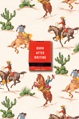 Burn After Writing (Cowgirl) - Jones, Sharon