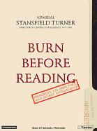 Burn Before Reading: Presidents, CIA Directors, and Secret Intelligence
