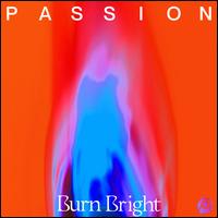 Burn Bright - Passion