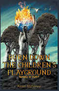 Burn Down The Children's Playground