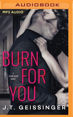Burn for You - Geissinger, J T, and York, Sebastian (Read by), and Luke, Diana (Read by)