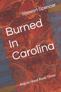 Burned In Carolina: August Hood Book Three