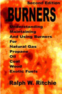 Burners: Understanding, Maintaining, and Using Burners for a Variety of Fuels
