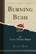 Burning Bush (Classic Reprint)