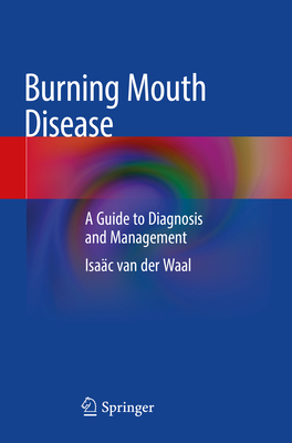 Burning Mouth Disease: A Guide to Diagnosis and Management - van der Waal, Isac