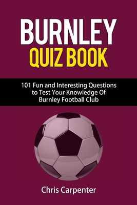Burnley FC Quiz Book - Carpenter, Chris