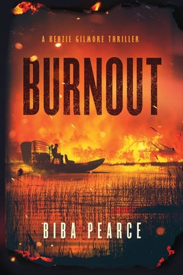 Burnout: A Kenzie Gilmore Thriller - Warrant, Without, and Pearce, Biba