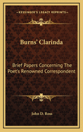 Burns' Clarinda: Brief Papers Concerning the Poet's Renowned Correspondent