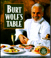 Burt Wolf's Table - Wolf, Burton