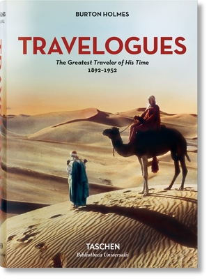 Burton Holmes. Travelogues. The Greatest Traveler of His Time 1892-1952 - Caldwell, Genoa (Editor)