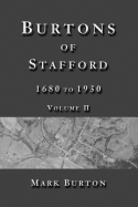 Burtons of Stafford, 1680 to 1930, Volume II