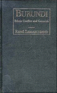 Burundi: Ethnic Conflict and Genocide