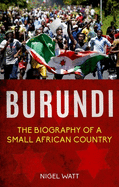 Burundi: The Biography of a Small African Country