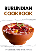 Burundian Cookbook: Traditional Recipes from Burundi