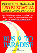 Bus 9 to Paradise - Buscaglia, Leo F, PH.D.