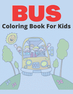 Bus Coloring Book For Kids: Coloring Book Buses: Perfect For Kids