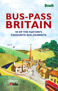 Bus-Pass Britain: 50 of the Nation's Favourite Bus Journeys