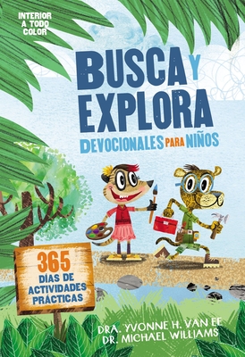 Busca Y Explora - Devocionales Para Nios: 365 Das de Actividades Prcticas - Van Ee, Yvonne H, and Williams, Michael