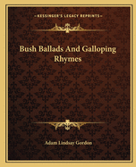 Bush Ballads And Galloping Rhymes