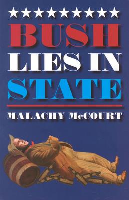 Bush Lies in State - McCourt, Malachy