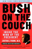 Bush on the Couch REV Ed: Inside the Mind of the President