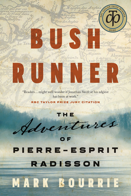 Bush Runner: The Adventures of Pierre-Esprit Radisson - Bourrie, Mark