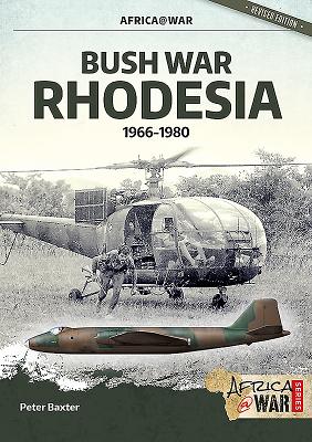 Bush War Rhodesia: 1966-1980 - Baxter, Peter