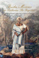 Busha's Mistress or Catherine the Fugitive: A Stirring Romance of the Days of Slavery
