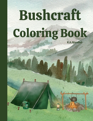 Bushcraft Coloring Book - Marabel, K a