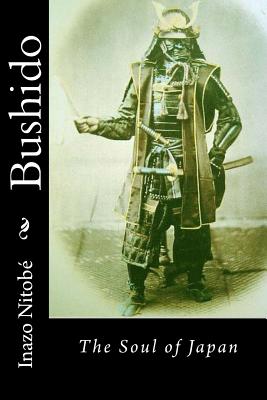 Bushido: The Soul of Japan - Bookshelf, The Secret (Editor), and Nitobe, Inazo