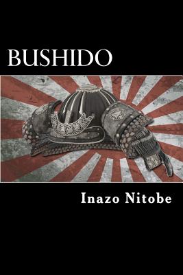 Bushido: The Soul of Japan - Nitobe, Inazo