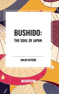 Bushido: The Soul of Japan