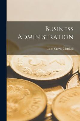 Business Administration - Marshall, Leon Carroll