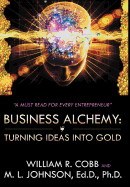 Business Alchemy: Turning Ideas Into Gold