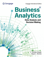 Business Analytics: Data Analysis & Decision Making, Cengage International Edition