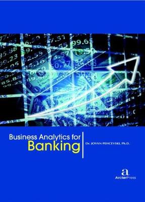 Business Analytics for Banking - Pehcevski, Jovan (Editor)