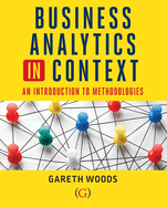 Business Analytics in Context: An Introduction to Mathematical Methodologies