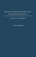 Business and Economic Forecasting for the Information Age: A Practical Approach