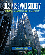 Business and Society: A Strategic Approach to Social Responsibility - Thorne, Debbie M, and Ferrell, O C