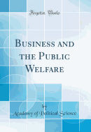 Business and the Public Welfare (Classic Reprint)