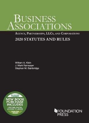 Business Associations: Agency, Partnerships, LLCs, and Corporations, 2020 Statutes and Rules - Klein, William A., and Ramseyer, J. Mark, and Bainbridge, Stephen M.