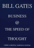Business at the Speed of Thought: Using a Digital Nervous System - Gates, Bill
